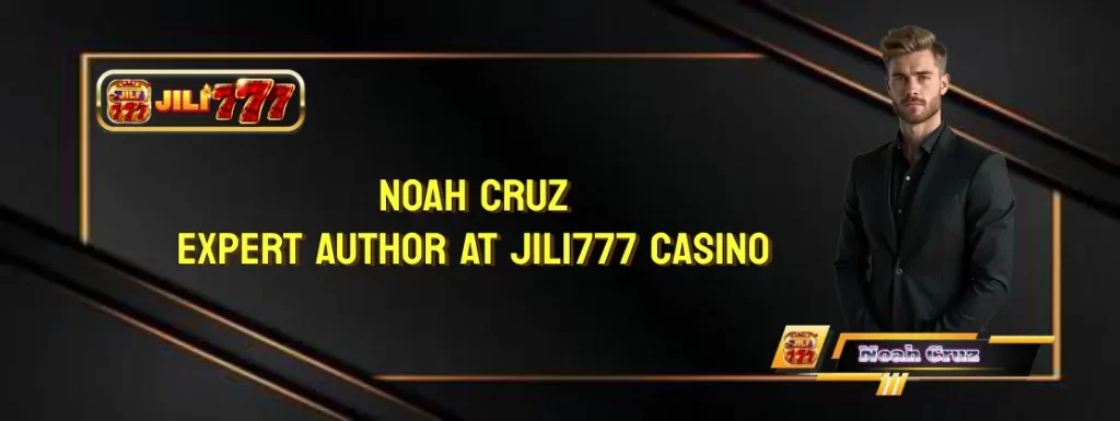 NOAH CRUZ
EXPERT AUTHOR AT JILI777 CASINO